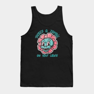 Zombie on your lawn Tank Top